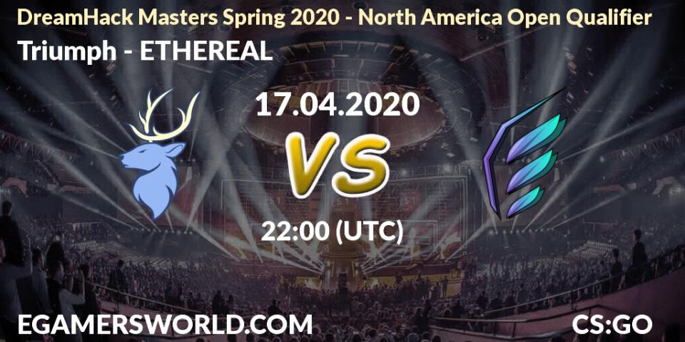 Pronósticos Triumph - ETHEREAL. 17.04.20. DreamHack Masters Spring 2020 - North America Open Qualifier - CS2 (CS:GO)