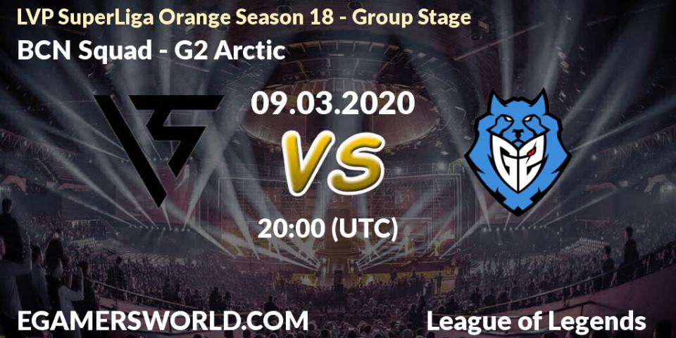 Pronósticos BCN Squad - G2 Arctic. 09.03.2020 at 20:00. LVP SuperLiga Orange Season 18 - Group Stage - LoL