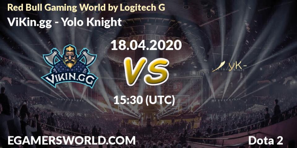 Pronósticos ViKin.gg - Yolo Knight. 18.04.2020 at 16:00. Red Bull Gaming World by Logitech G - Dota 2