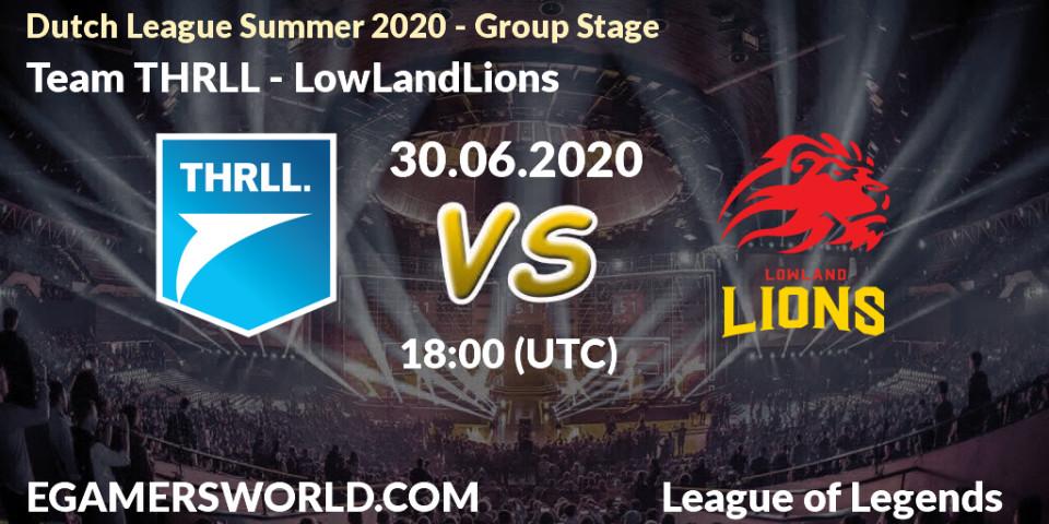 Pronósticos Team THRLL - LowLandLions. 30.06.2020 at 18:00. Dutch League Summer 2020 - Group Stage - LoL