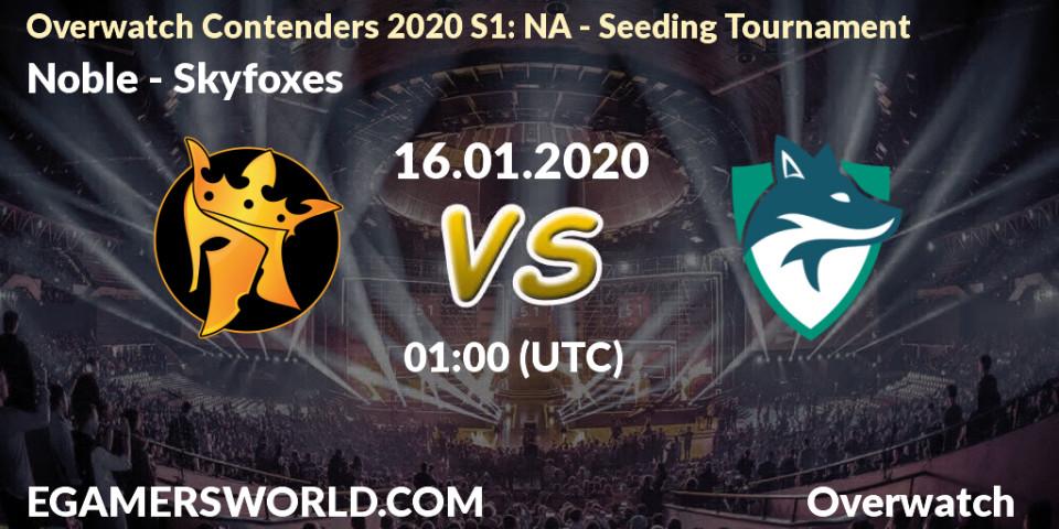 Pronósticos Noble - Skyfoxes. 16.01.20. Overwatch Contenders 2020 S1: NA - Seeding Tournament - Overwatch