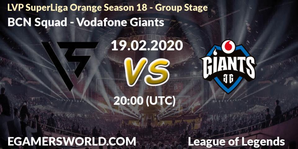 Pronósticos BCN Squad - Vodafone Giants. 19.02.20. LVP SuperLiga Orange Season 18 - Group Stage - LoL