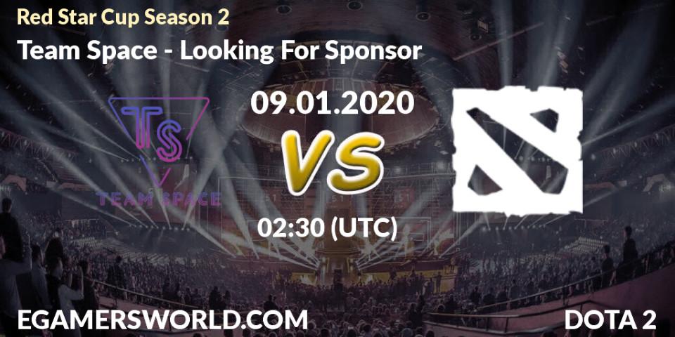 Pronósticos Team Space - Looking For Sponsor. 09.01.2020 at 02:37. Red Star Cup Season 2 - Dota 2