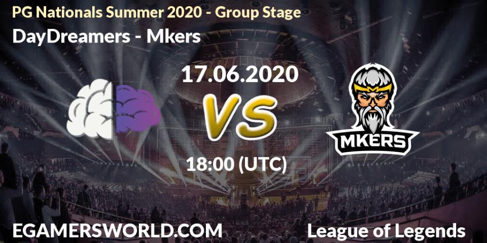 Pronósticos DayDreamers - Mkers. 17.06.2020 at 18:00. PG Nationals Summer 2020 - Group Stage - LoL