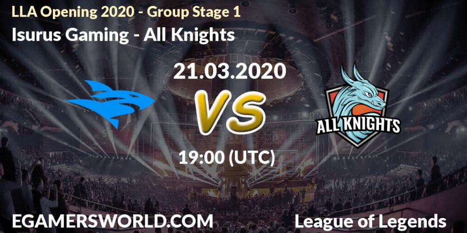Pronósticos Isurus Gaming - All Knights. 04.04.20. LLA Opening 2020 - Group Stage 1 - LoL