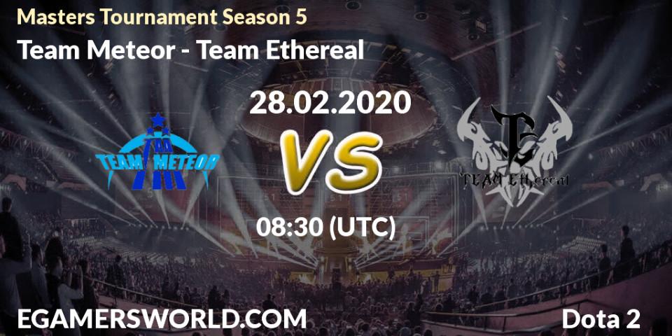 Pronósticos Team Meteor - Team Ethereal. 28.02.20. Masters Tournament Season 5 - Dota 2