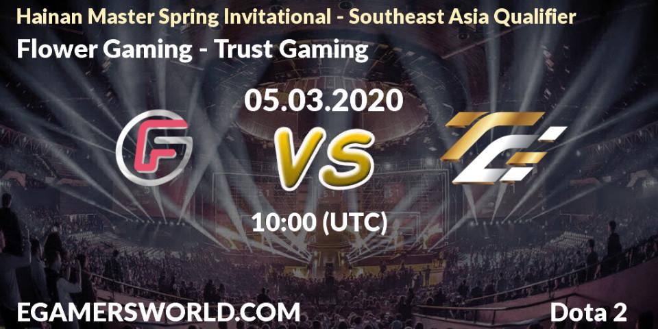 Pronósticos Flower Gaming - Trust Gaming. 05.03.2020 at 11:48. Hainan Master Spring Invitational - Southeast Asia Qualifier - Dota 2