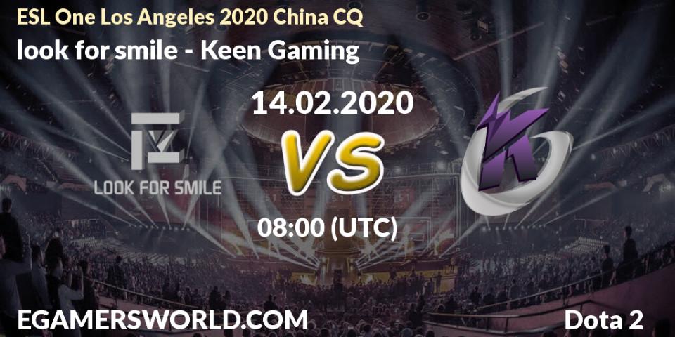 Pronósticos look for smile - Keen Gaming. 15.02.20. ESL One Los Angeles 2020 China CQ - Dota 2
