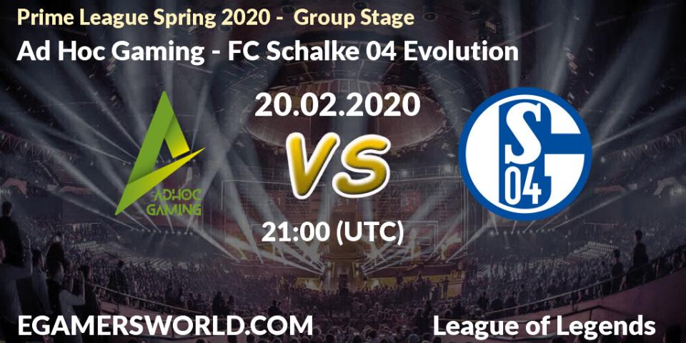 Pronósticos Ad Hoc Gaming - FC Schalke 04 Evolution. 20.02.20. Prime League Spring 2020 - Group Stage - LoL