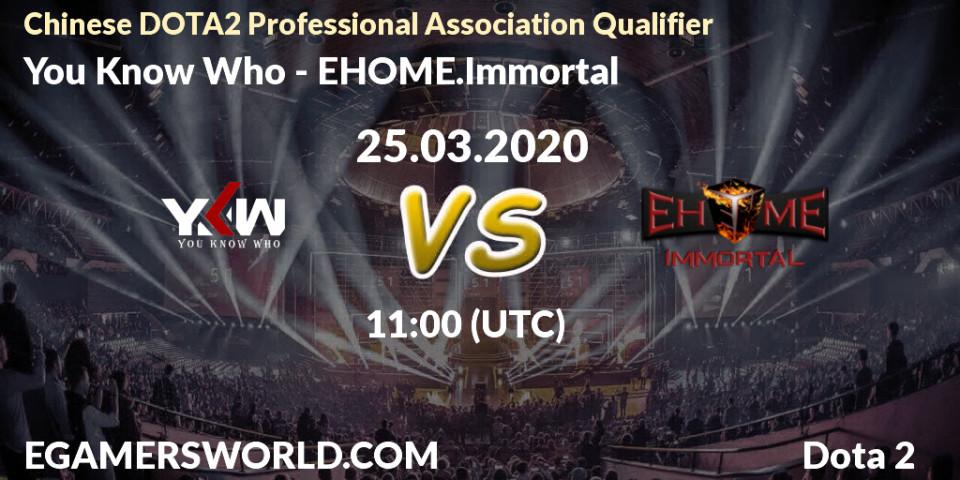 Pronósticos You Know Who - EHOME.Immortal. 25.03.20. Chinese DOTA2 Professional Association Qualifier - Dota 2