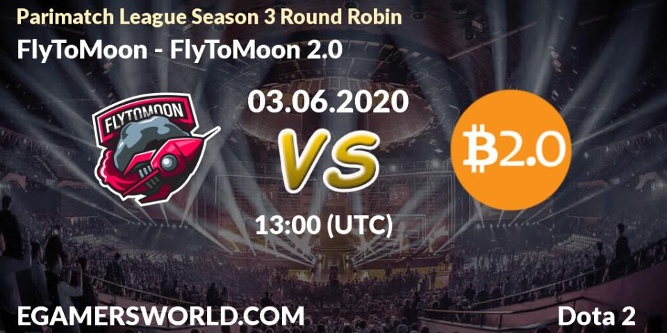 Pronósticos FlyToMoon - FlyToMoon 2.0. 03.06.2020 at 12:43. Parimatch League Season 3 Round Robin - Dota 2