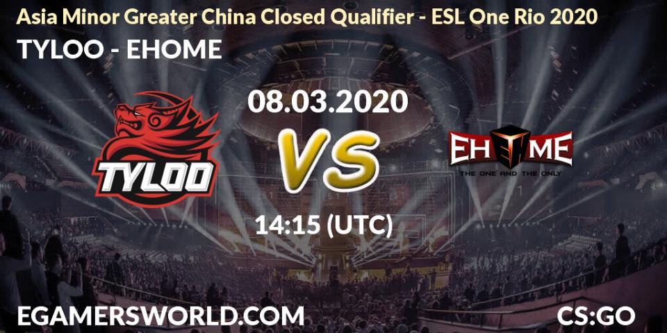 Pronósticos TYLOO - EHOME. 08.03.20. Asia Minor Greater China Closed Qualifier - ESL One Rio 2020 - CS2 (CS:GO)
