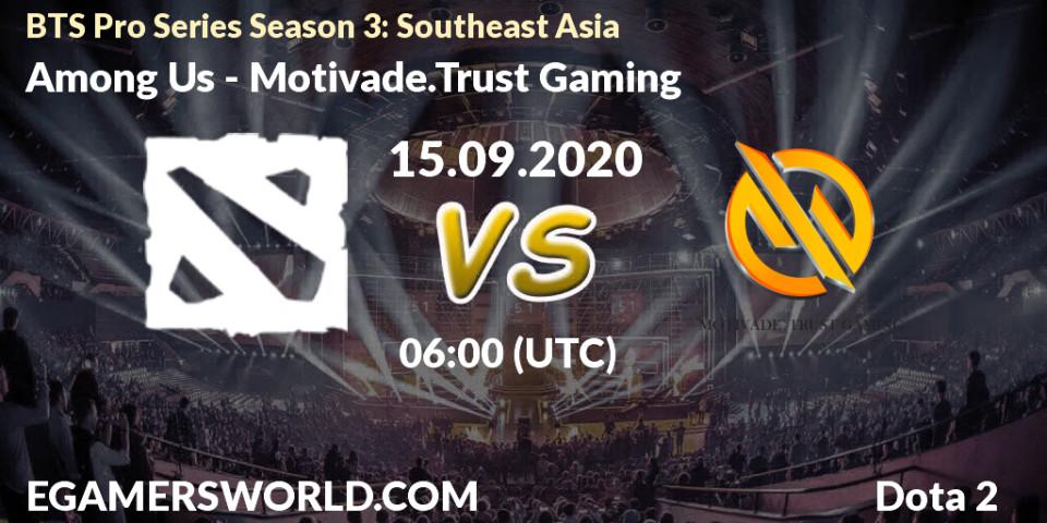 Pronósticos Among Us - Motivade.Trust Gaming. 15.09.2020 at 07:09. BTS Pro Series Season 3: Southeast Asia - Dota 2