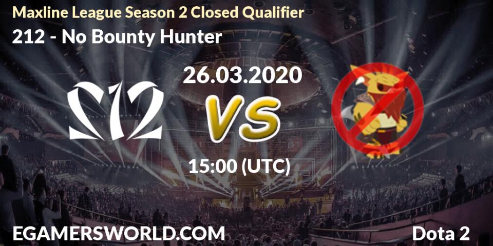 Pronósticos 212 - No Bounty Hunter. 26.03.2020 at 17:01. Maxline League Season 2 Closed Qualifier - Dota 2