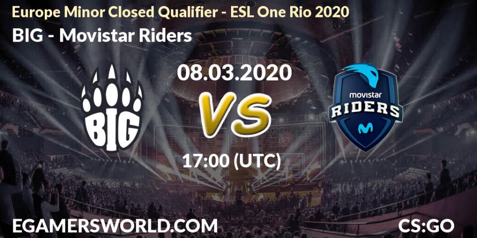 Pronósticos BIG - Movistar Riders. 08.03.20. Europe Minor Closed Qualifier - ESL One Rio 2020 - CS2 (CS:GO)