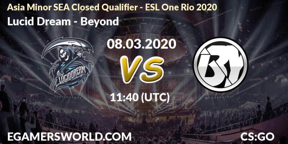 Pronósticos Lucid Dream - Beyond. 08.03.2020 at 12:00. Asia Minor SEA Closed Qualifier - ESL One Rio 2020 - Counter-Strike (CS2)