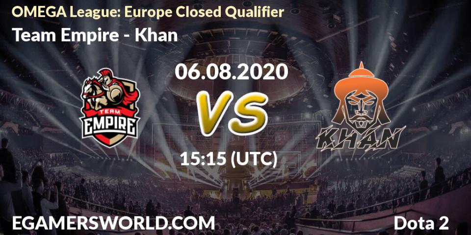 Pronósticos Team Empire - Khan. 06.08.2020 at 16:17. OMEGA League: Europe Closed Qualifier - Dota 2