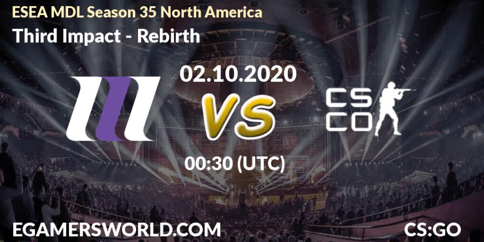 Pronósticos Third Impact - Rebirth. 02.10.2020 at 00:30. ESEA MDL Season 35 North America - Counter-Strike (CS2)