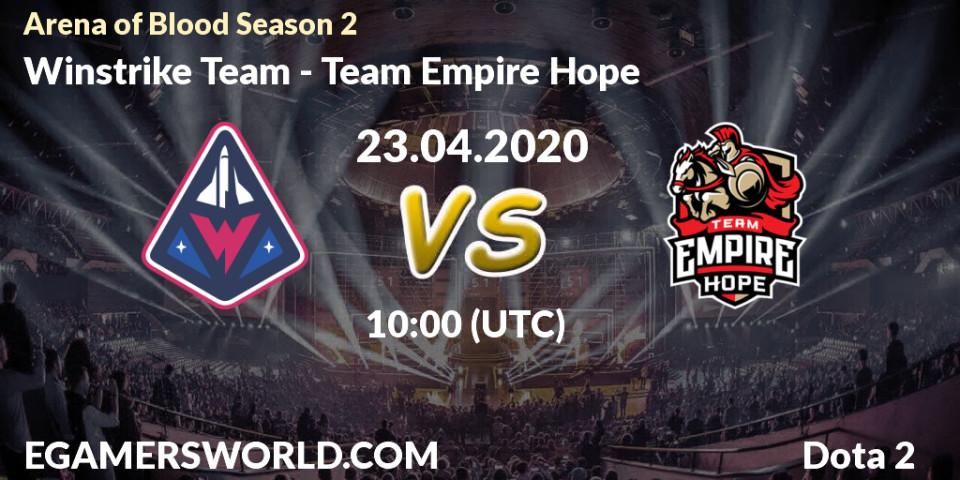 Pronósticos Winstrike Team - Team Empire Hope. 23.04.2020 at 09:57. Arena of Blood Season 2 - Dota 2