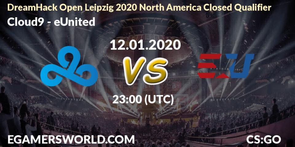 Pronósticos Cloud9 - eUnited. 12.01.20. DreamHack Open Leipzig 2020 North America Closed Qualifier - CS2 (CS:GO)