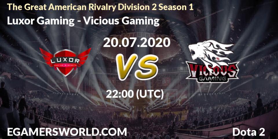 Pronósticos Luxor Gaming - Vicious Gaming. 20.07.2020 at 22:44. The Great American Rivalry Division 2 Season 1 - Dota 2
