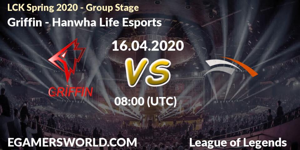 Pronósticos Griffin - Hanwha Life Esports. 16.04.20. LCK Spring 2020 - Group Stage - LoL