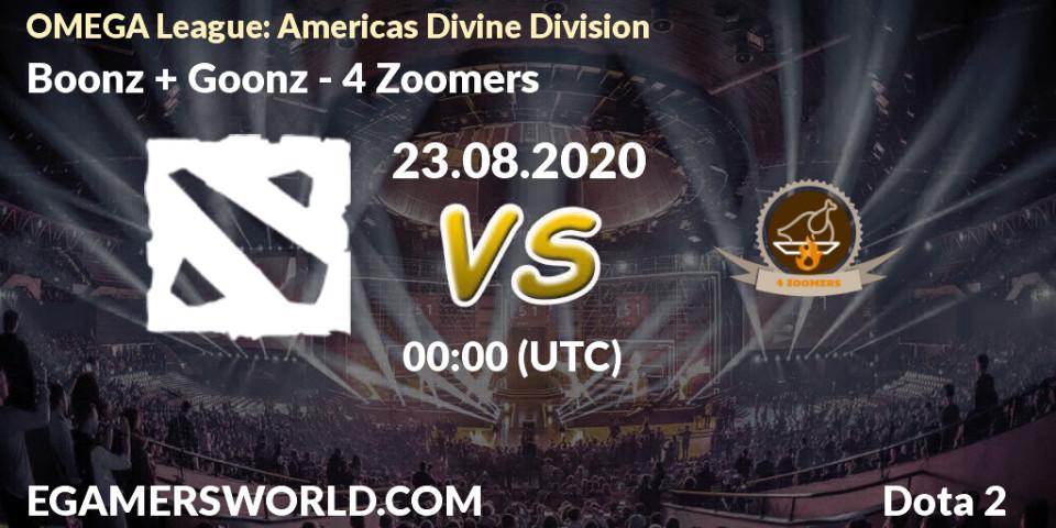 Pronósticos Boonz + Goonz - 4 Zoomers. 23.08.2020 at 00:51. OMEGA League: Americas Divine Division - Dota 2