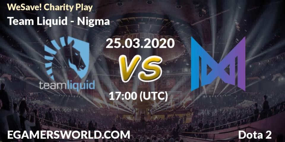 Pronósticos Team Liquid - Nigma. 25.03.2020 at 14:35. WeSave! Charity Play - Dota 2
