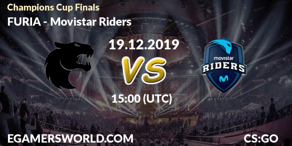 Pronósticos FURIA - Movistar Riders. 19.12.2019 at 15:30. Champions Cup Finals - Counter-Strike (CS2)