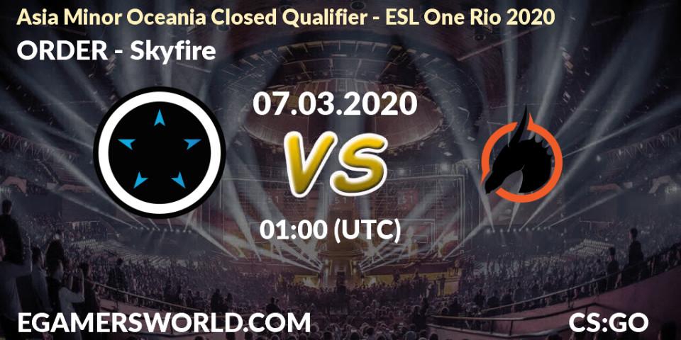 Pronósticos ORDER - Skyfire. 07.03.20. Asia Minor Oceania Closed Qualifier - ESL One Rio 2020 - CS2 (CS:GO)