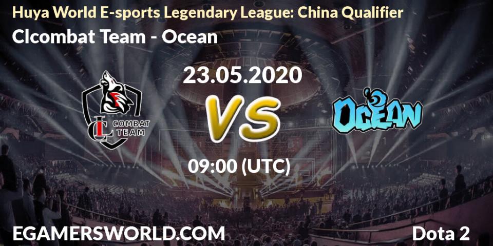 Pronósticos Clcombat Team - Ocean. 23.05.20. Huya World E-sports Legendary League: China Qualifier - Dota 2
