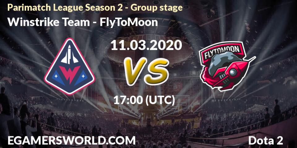 Pronósticos Winstrike Team - FlyToMoon. 11.03.20. Parimatch League Season 2 - Group stage - Dota 2