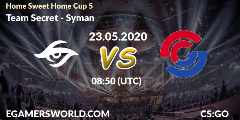 Pronósticos Team Secret - Syman. 23.05.2020 at 08:50. #Home Sweet Home Cup 5 - Counter-Strike (CS2)