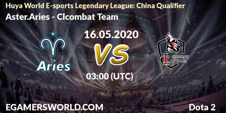 Pronósticos Aster.Aries - Clcombat Team. 16.05.20. Huya World E-sports Legendary League: China Qualifier - Dota 2
