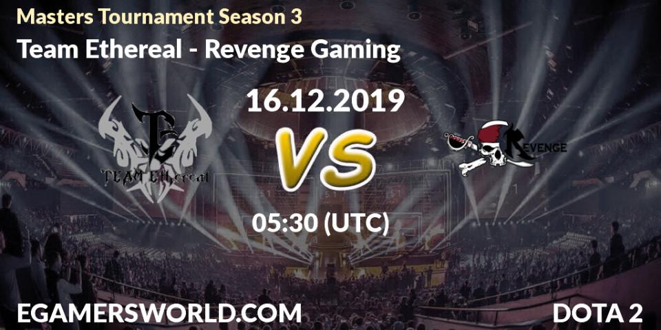 Pronósticos Team Ethereal - Revenge Gaming. 16.12.19. Masters Tournament Season 3 - Dota 2