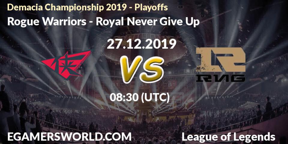 Pronósticos Rogue Warriors - Royal Never Give Up. 27.12.19. Demacia Championship 2019 - Playoffs - LoL