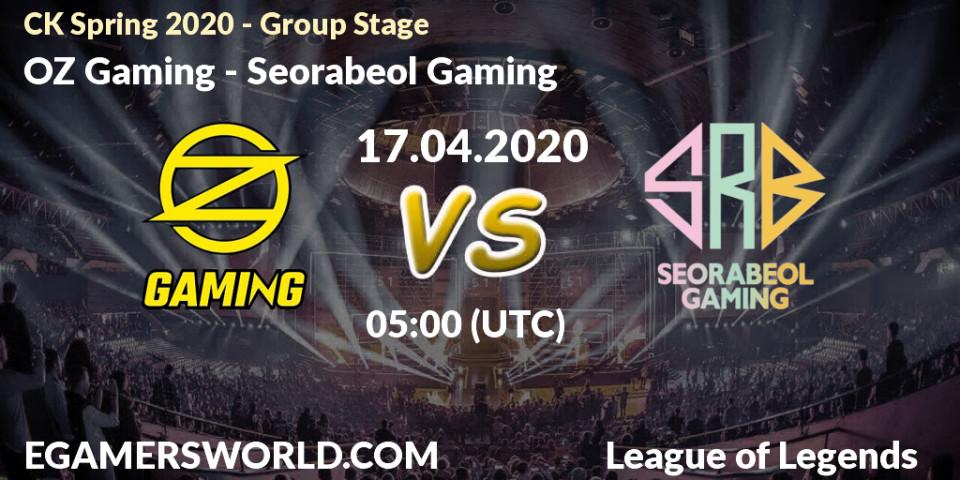 Pronósticos OZ Gaming - Seorabeol Gaming. 17.04.2020 at 04:45. CK Spring 2020 - Group Stage - LoL