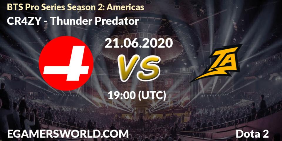 Pronósticos CR4ZY - Thunder Predator. 21.06.2020 at 19:04. BTS Pro Series Season 2: Americas - Dota 2