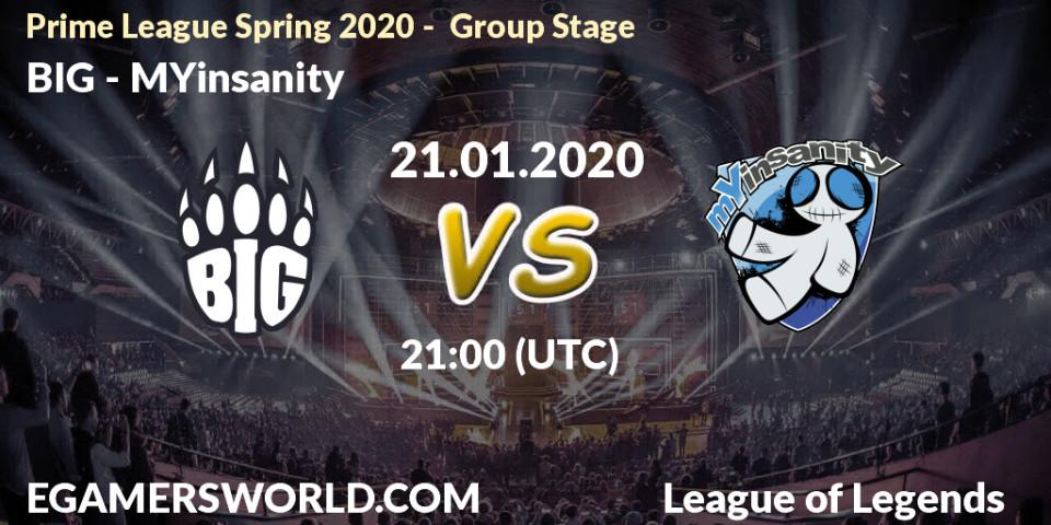 Pronósticos BIG - MYinsanity. 21.01.20. Prime League Spring 2020 - Group Stage - LoL
