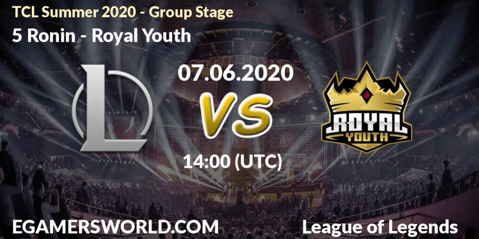Pronósticos 5 Ronin - Royal Youth. 07.06.2020 at 13:30. TCL Summer 2020 - Group Stage - LoL