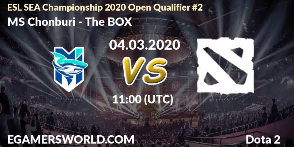 Pronósticos MS Chonburi - The BOX. 04.03.2020 at 11:00. ESL SEA Championship 2020 Open Qualifier #2 - Dota 2