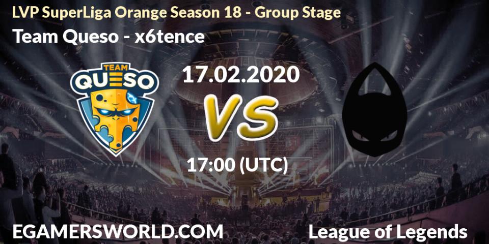 Pronósticos Team Queso - x6tence. 17.02.20. LVP SuperLiga Orange Season 18 - Group Stage - LoL