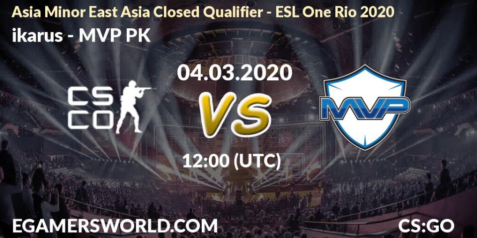 Pronósticos ikarus - MVP PK. 04.03.20. Asia Minor East Asia Closed Qualifier - ESL One Rio 2020 - CS2 (CS:GO)