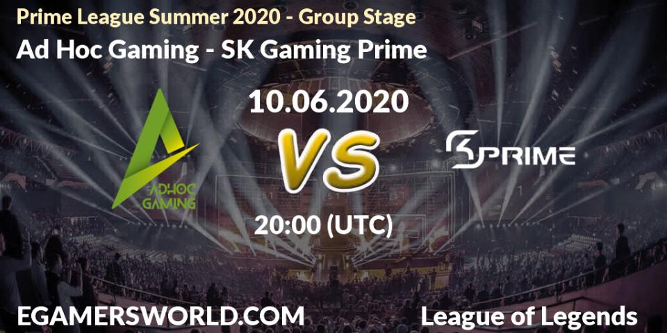 Pronósticos Ad Hoc Gaming - SK Gaming Prime. 10.06.20. Prime League Summer 2020 - Group Stage - LoL