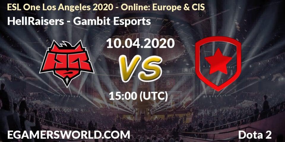 Pronósticos HellRaisers - Gambit Esports. 10.04.2020 at 13:56. ESL One Los Angeles 2020 - Online: Europe & CIS - Dota 2