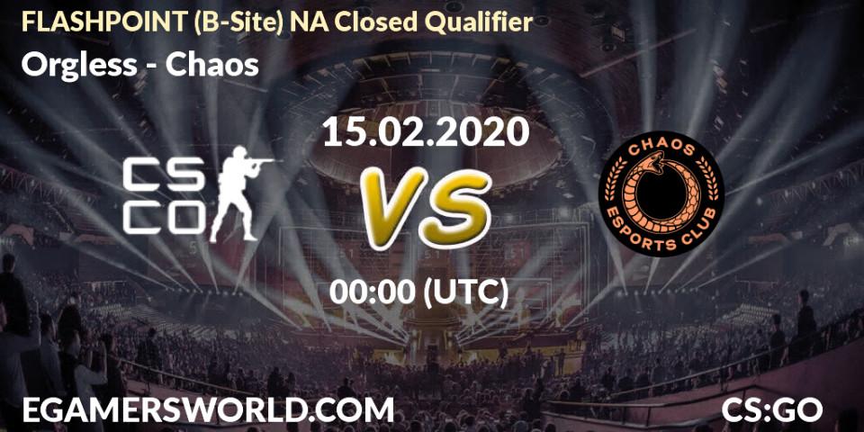 Pronósticos Orgless - Chaos. 15.02.2020 at 00:10. FLASHPOINT North America Closed Qualifier - Counter-Strike (CS2)