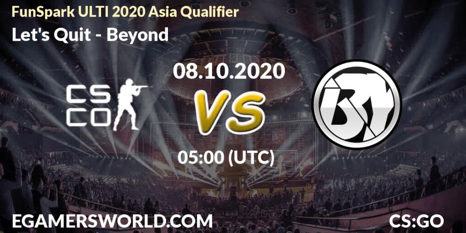 Pronósticos Let's Quit - Beyond. 08.10.20. FunSpark ULTI 2020 Asia Qualifier - CS2 (CS:GO)