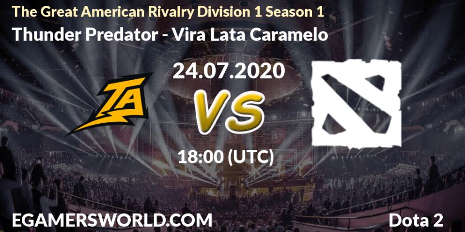 Pronósticos Thunder Predator - Vira Lata Caramelo. 30.07.2020 at 23:17. The Great American Rivalry Division 1 Season 1 - Dota 2