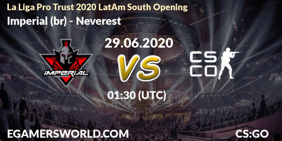 Pronósticos Imperial (br) - Neverest. 28.06.20. La Liga Pro Trust 2020 LatAm South Opening - CS2 (CS:GO)