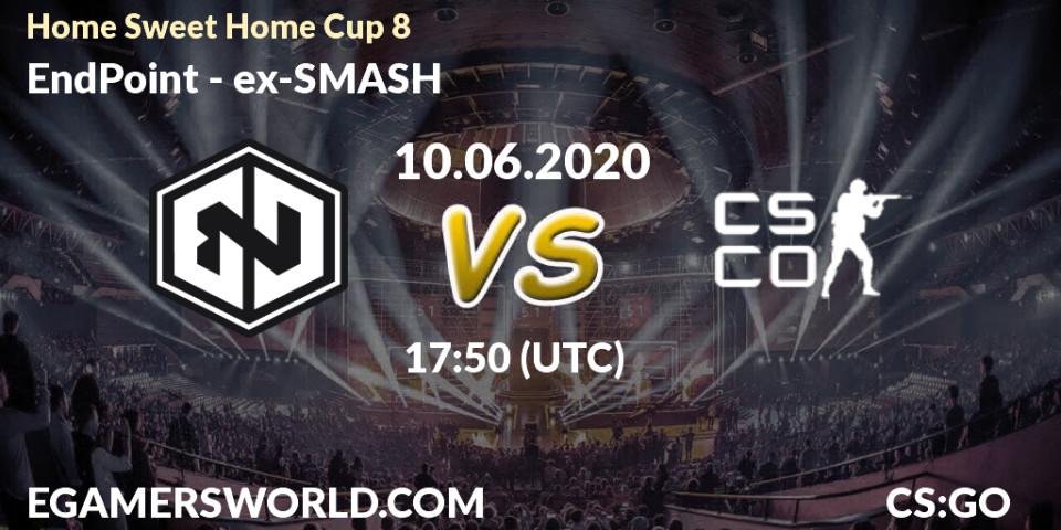 Pronósticos EndPoint - ex-SMASH. 10.06.2020 at 17:50. #Home Sweet Home Cup 8 - Counter-Strike (CS2)